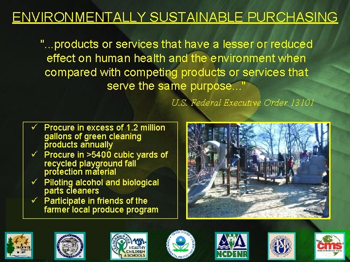 ENVIRONMENTALLY SUSTAINABLE PURCHASING ". . . products or services that have a lesser or