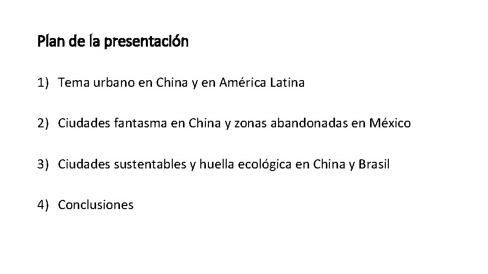 Plan de la presentación 1) Tema urbano en China y en América Latina 2)