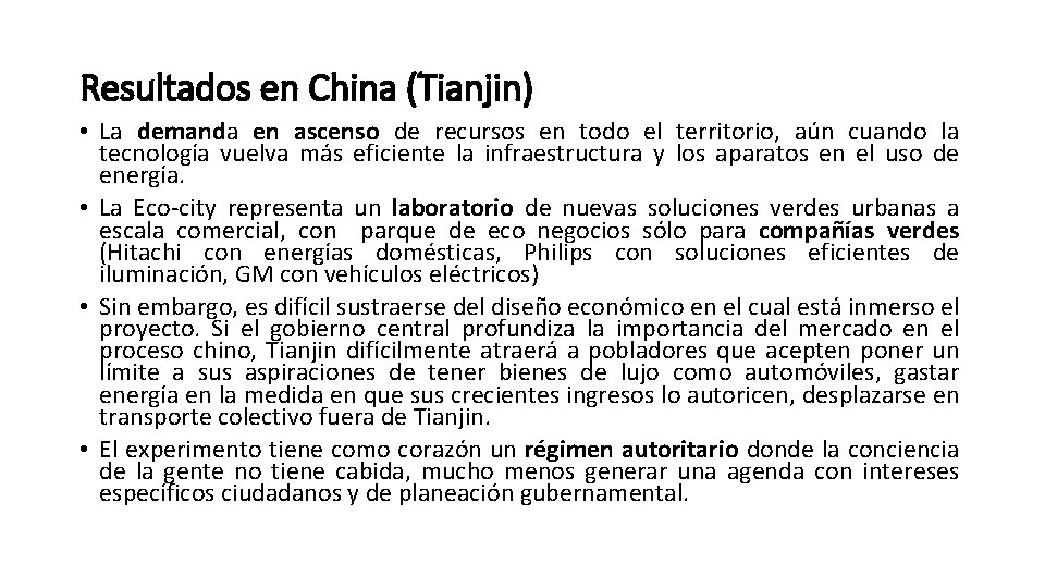 Resultados en China (Tianjin) • La demanda en ascenso de recursos en todo el