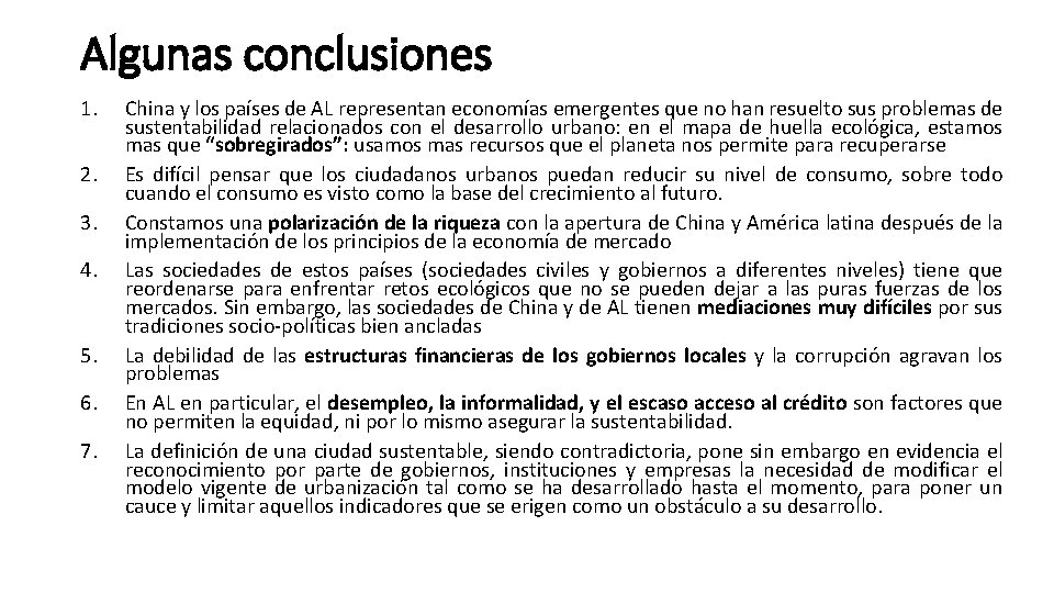 Algunas conclusiones 1. 2. 3. 4. 5. 6. 7. China y los países de