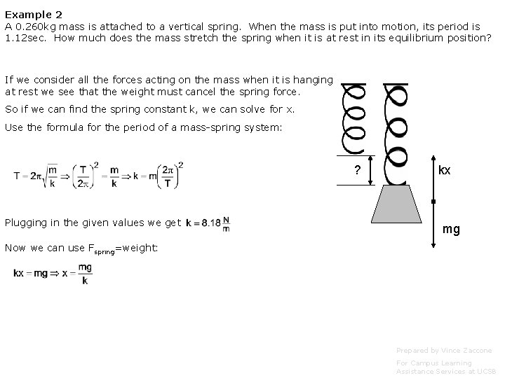 Example 2 A 0. 260 kg mass is attached to a vertical spring. When