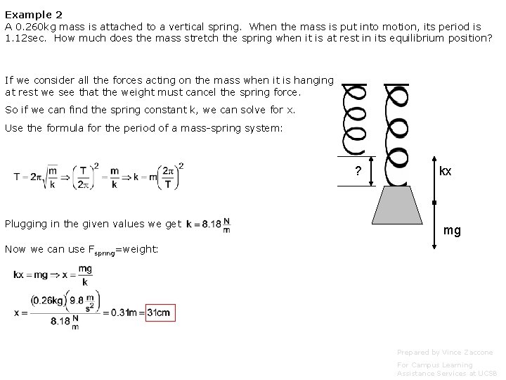 Example 2 A 0. 260 kg mass is attached to a vertical spring. When