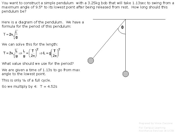 You want to construct a simple pendulum with a 3. 25 kg bob that