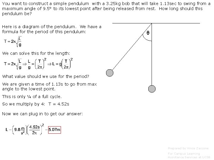 You want to construct a simple pendulum with a 3. 25 kg bob that