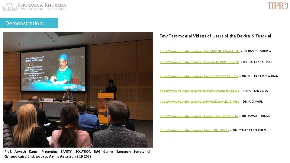 Demonstration: Few Testimonial Videos of Users of the Device & Tutorial https: //www. youtube.