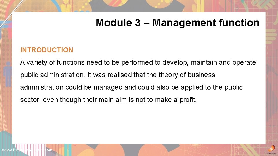 Module 3 – Management function INTRODUCTION A variety of functions need to be performed