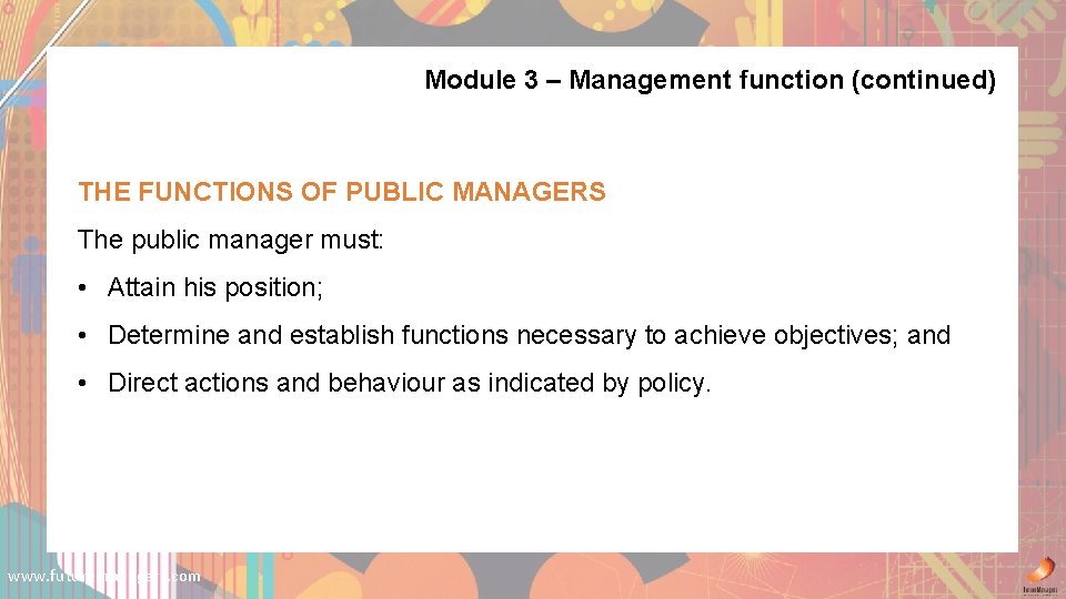 Module 3 – Management function (continued) THE FUNCTIONS OF PUBLIC MANAGERS The public manager