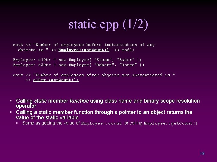 static. cpp (1/2) cout << "Number of employees before instantiation of any objects is