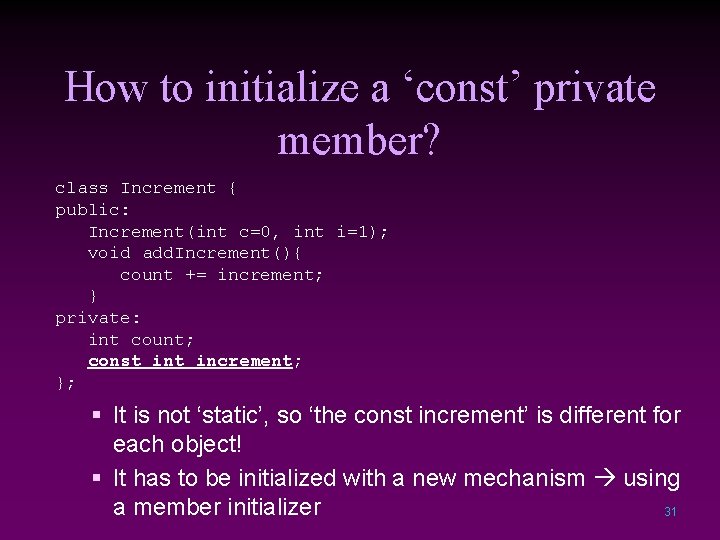 How to initialize a ‘const’ private member? class Increment { public: Increment(int c=0, int