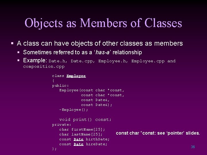 Objects as Members of Classes § A class can have objects of other classes