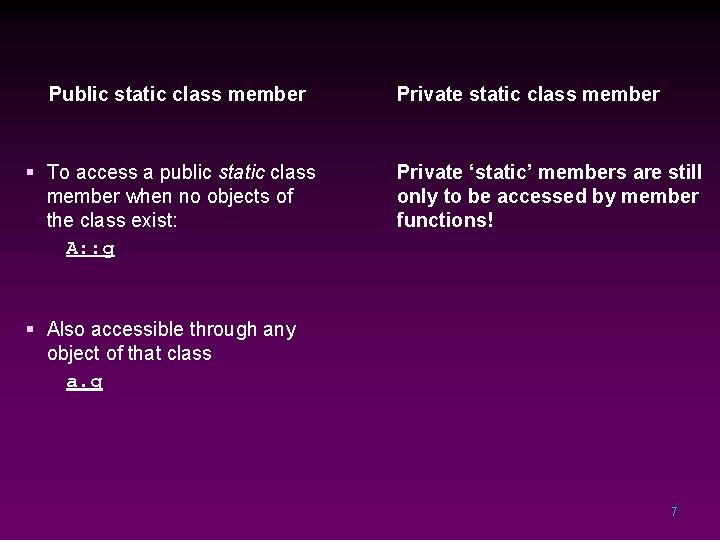 Public static class member § To access a public static class member when no