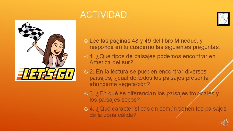 ACTIVIDAD. Lee las páginas 48 y 49 del libro Mineduc, y responde en tu