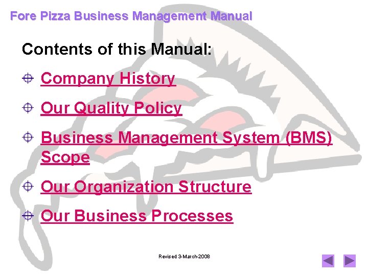 Fore Pizza Business Management Manual Contents of this Manual: Company History Our Quality Policy