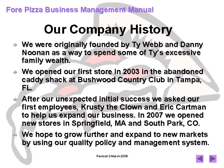 Fore Pizza Business Management Manual Our Company History We were originally founded by Ty