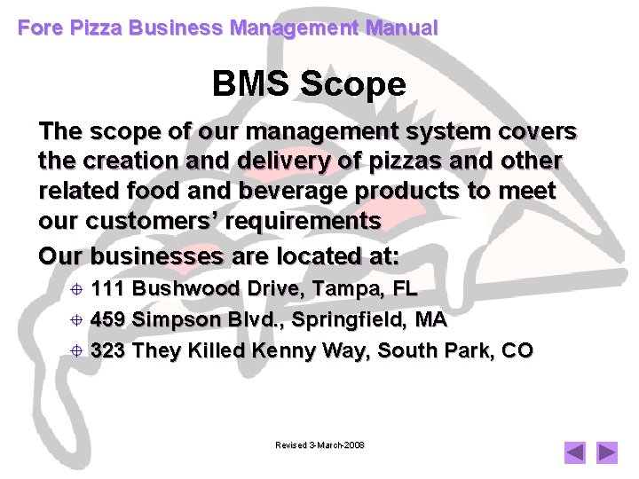 Fore Pizza Business Management Manual BMS Scope The scope of our management system covers