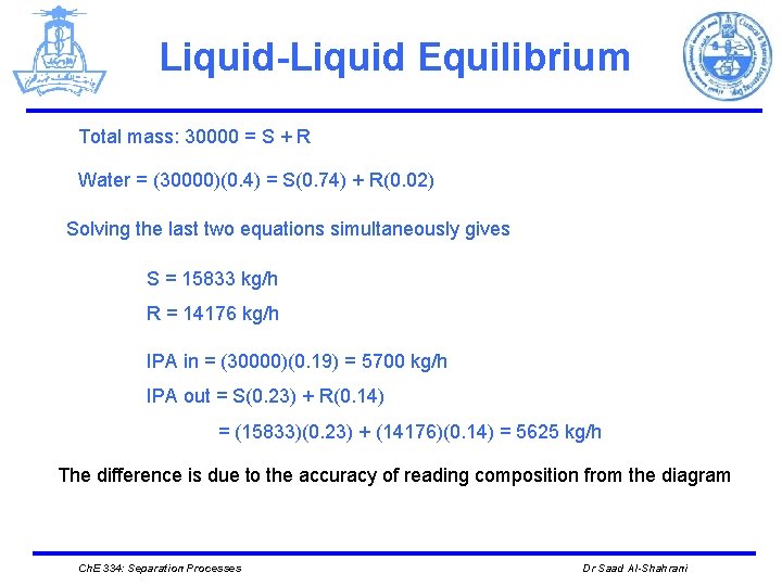 Liquid-Liquid Equilibrium Total mass: 30000 = S + R Water = (30000)(0. 4) =