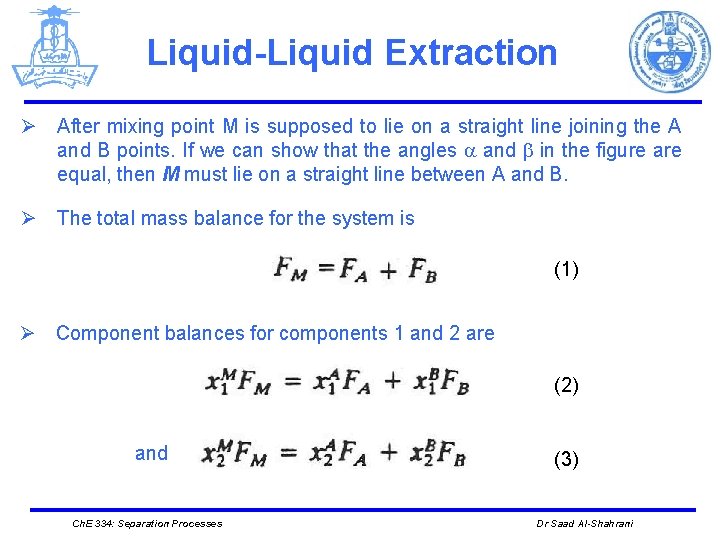 Liquid-Liquid Extraction Ø After mixing point M is supposed to lie on a straight