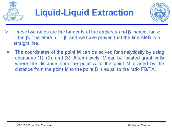 Liquid-Liquid Extraction Ø These two ratios are the tangents of the angles and ,