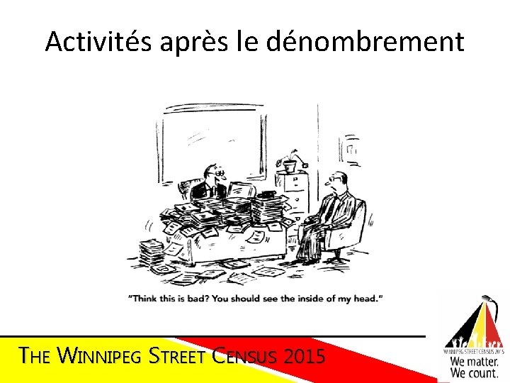 Activités après le dénombrement THE WINNIPEG STREET CENSUS 2015 