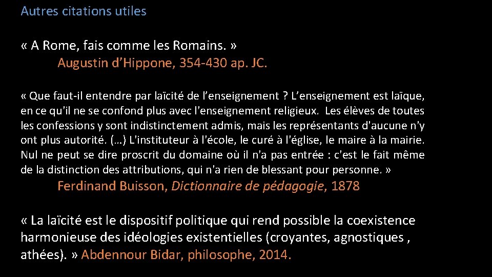 Autres citations utiles « A Rome, fais comme les Romains. » Augustin d’Hippone, 354