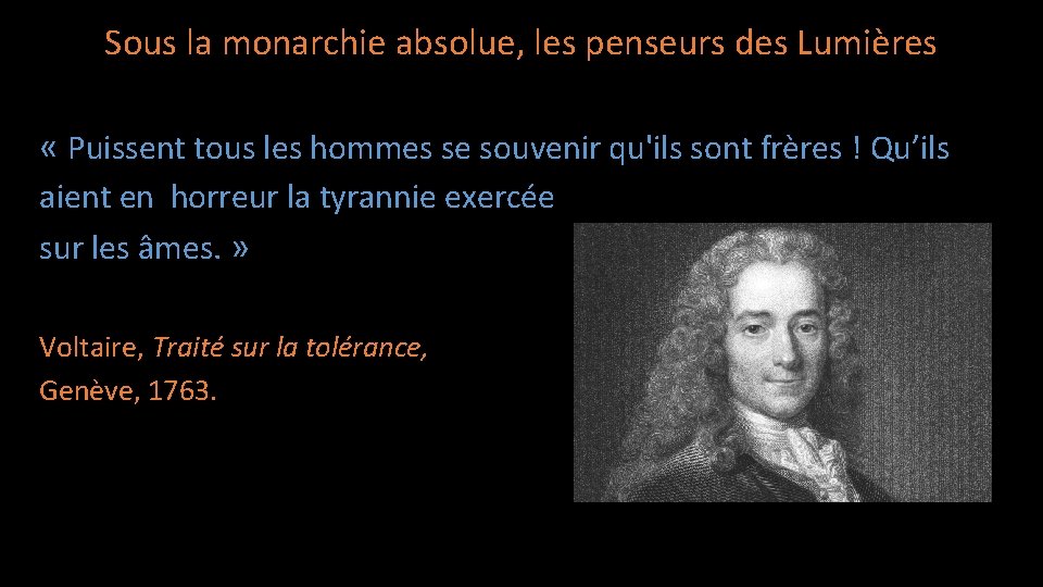 Sous la monarchie absolue, les penseurs des Lumières « Puissent tous les hommes se