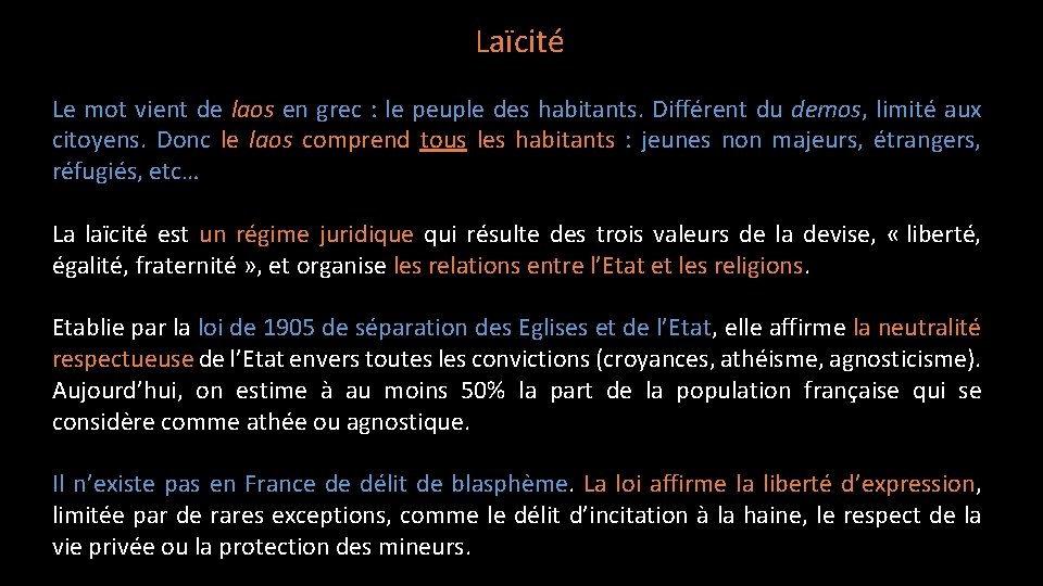 Laïcité Le mot vient de laos en grec : le peuple des habitants. Différent