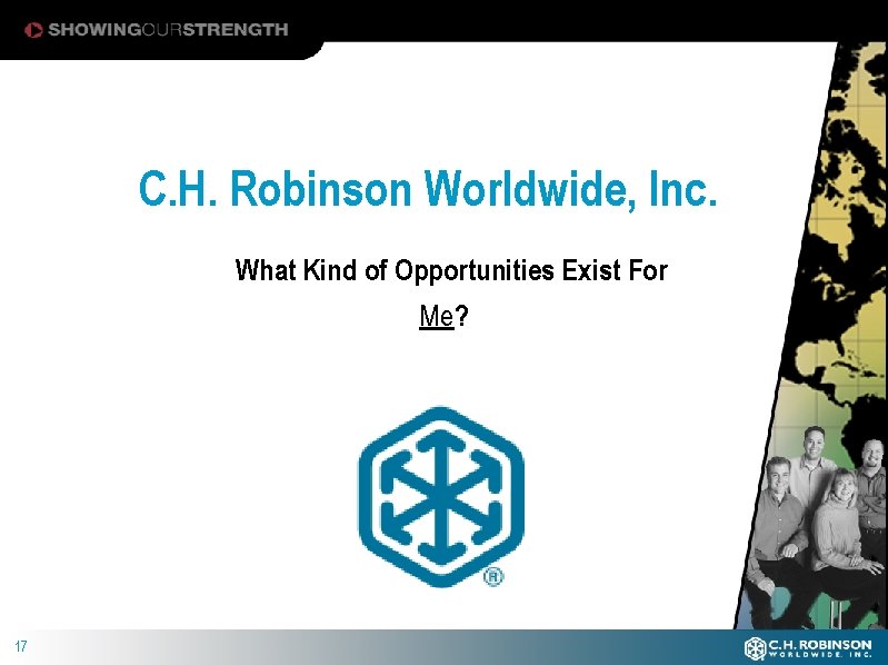 C. H. Robinson Worldwide, Inc. What Kind of Opportunities Exist For Me? 17 