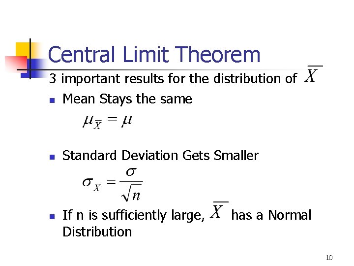 Central Limit Theorem 3 important results for the distribution of n Mean Stays the