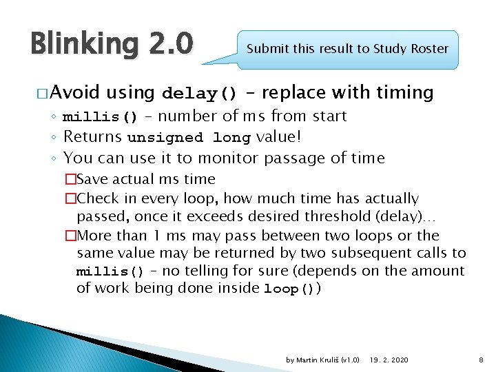 Blinking 2. 0 � Avoid Submit this result to Study Roster using delay() –