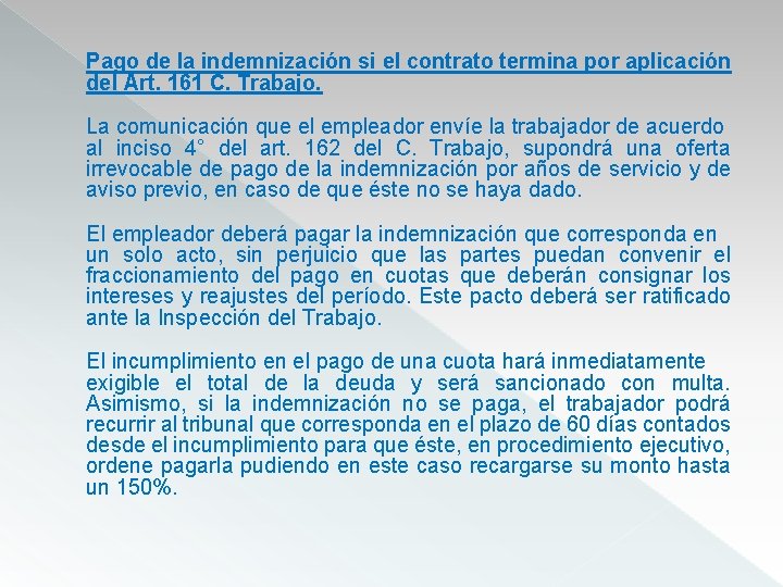 Pago de la indemnización si el contrato termina por aplicación del Art. 161 C.