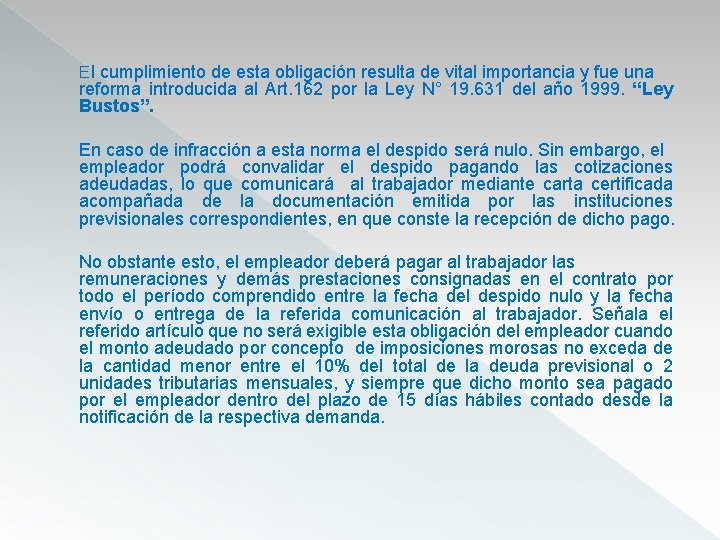 El cumplimiento de esta obligación resulta de vital importancia y fue una reforma introducida