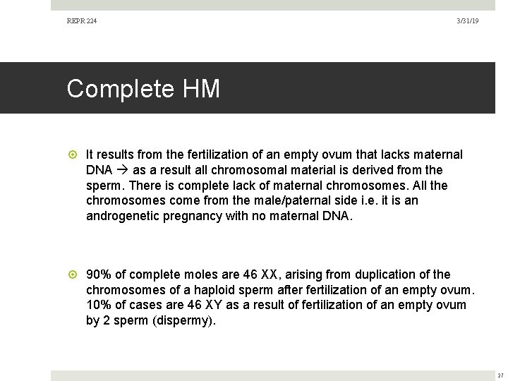 REPR 224 3/31/19 Complete HM It results from the fertilization of an empty ovum REPR 224 3/31/19 Complete HM It results from the fertilization of an empty ovum