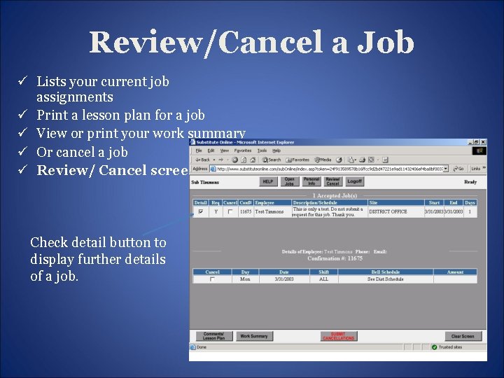 Review/Cancel a Job Lists your current job assignments Print a lesson plan for a