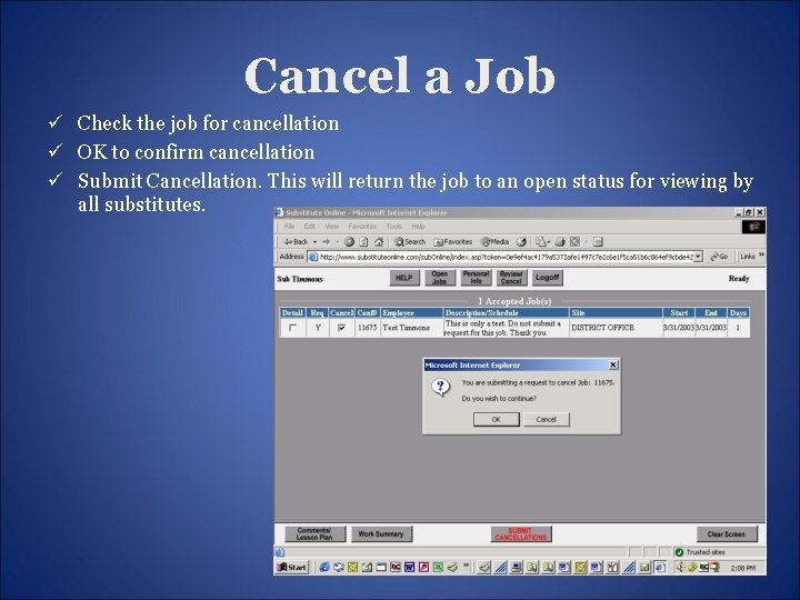 Cancel a Job Check the job for cancellation OK to confirm cancellation Submit Cancellation.