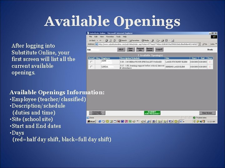 Available Openings After logging into Substitute Online, your first screen will list all the