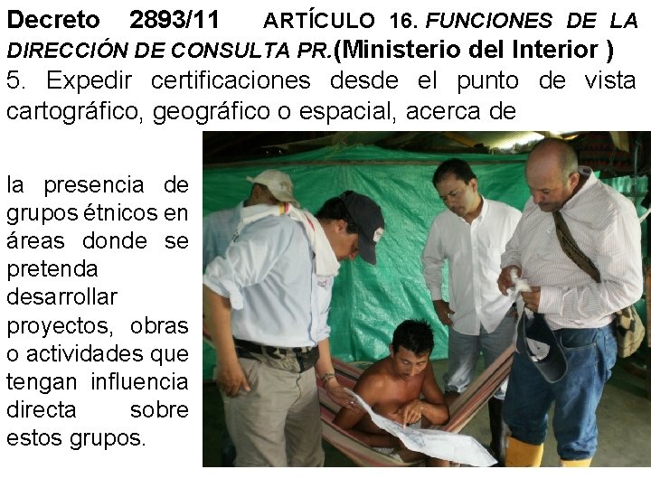 Decreto 2893/11 ARTÍCULO 16. FUNCIONES DE LA DIRECCIÓN DE CONSULTA PR. (Ministerio del Interior