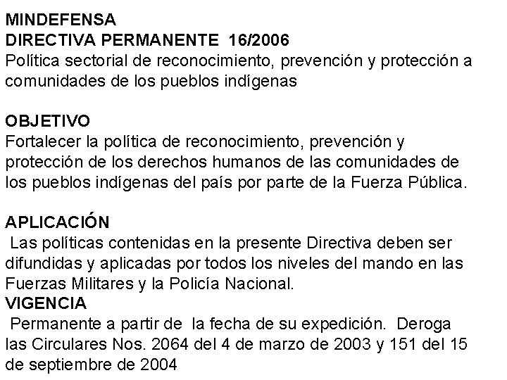 MINDEFENSA DIRECTIVA PERMANENTE 16/2006 Política sectorial de reconocimiento, prevención y protección a comunidades de