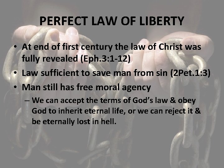 PERFECT LAW OF LIBERTY • At end of first century the law of Christ