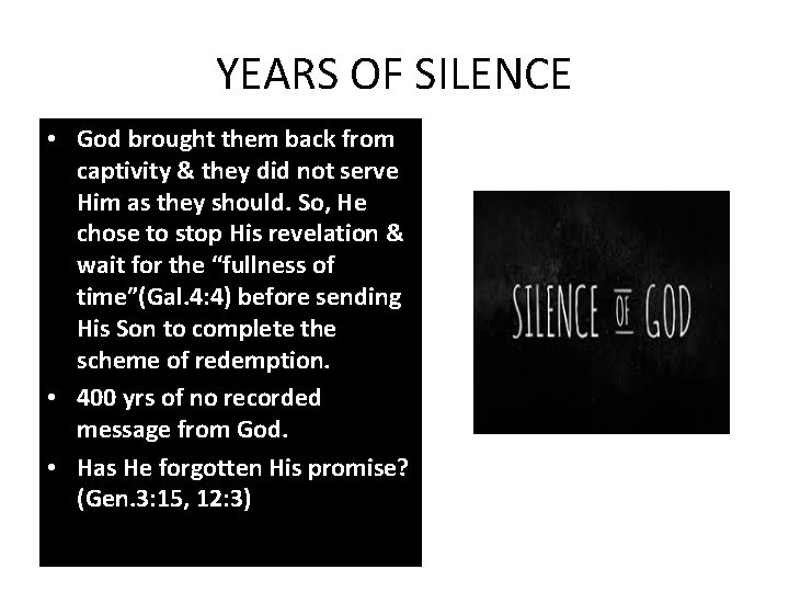 YEARS OF SILENCE • God brought them back from captivity & they did not
