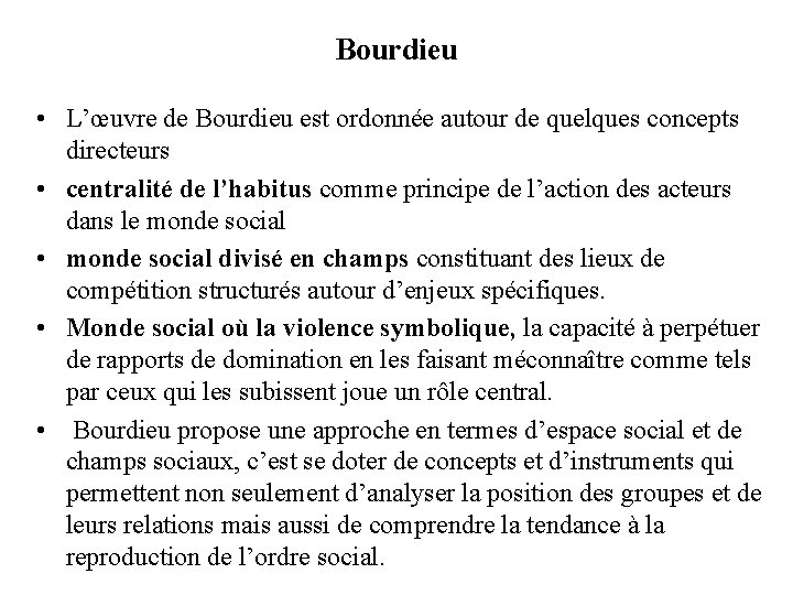 Bourdieu • L’œuvre de Bourdieu est ordonnée autour de quelques concepts directeurs • centralité