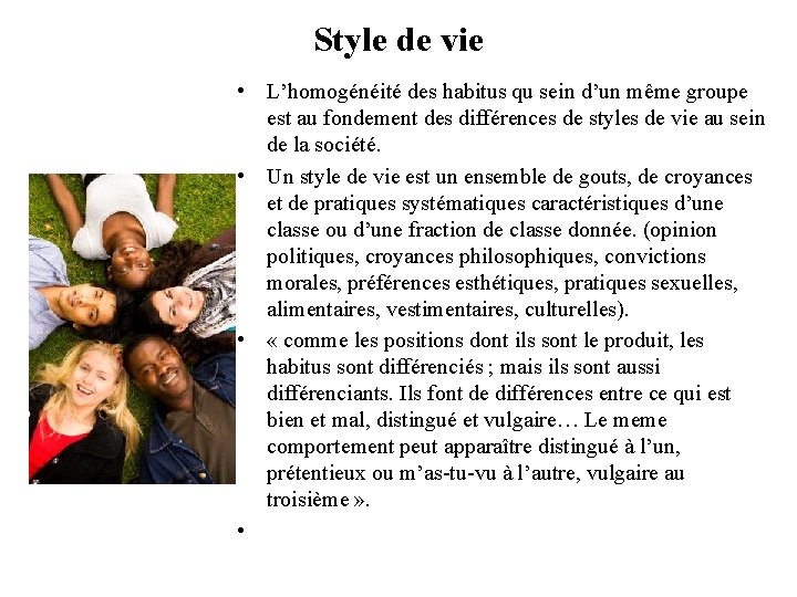 Style de vie • L’homogénéité des habitus qu sein d’un même groupe est au