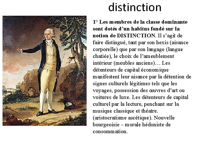 distinction • 1° Les membres de la classe dominante sont dotés d’un habitus fondé