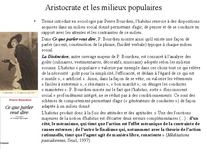 Aristocrate et les milieux populaires • • Terme introduit en sociologie par Pierre Bourdieu,