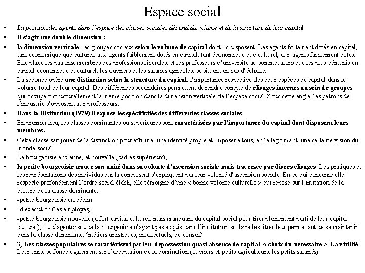 Espace social • • • • La position des agents dans l’espace des classes