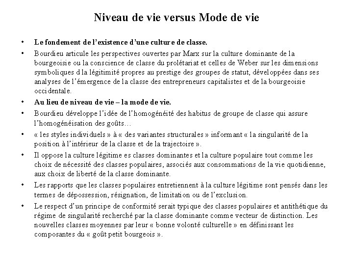 Niveau de vie versus Mode de vie • • Le fondement de l’existence d’une