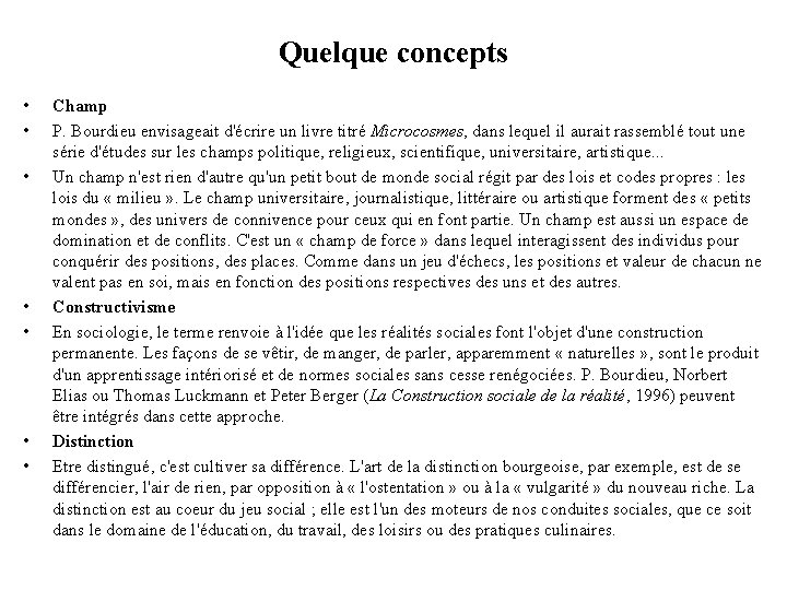 Quelque concepts • • Champ P. Bourdieu envisageait d'écrire un livre titré Microcosmes, dans