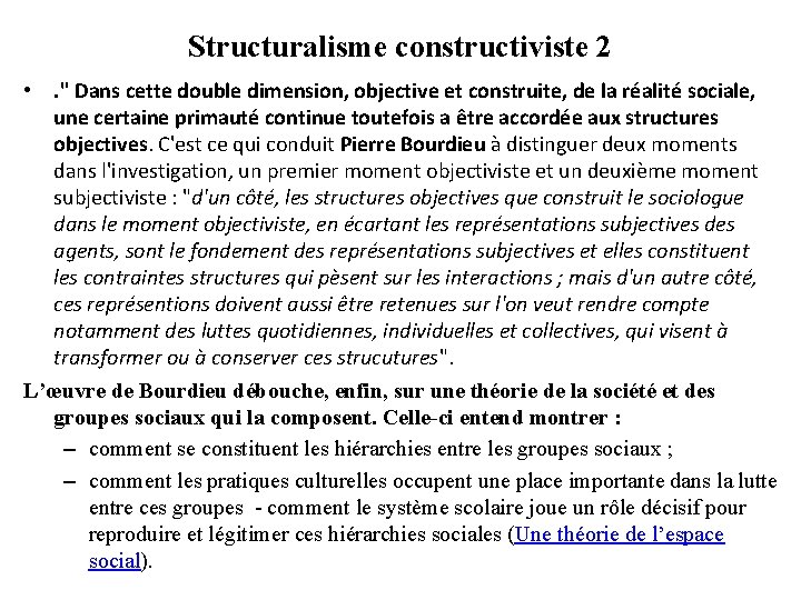 Structuralisme constructiviste 2 • . " Dans cette double dimension, objective et construite, de