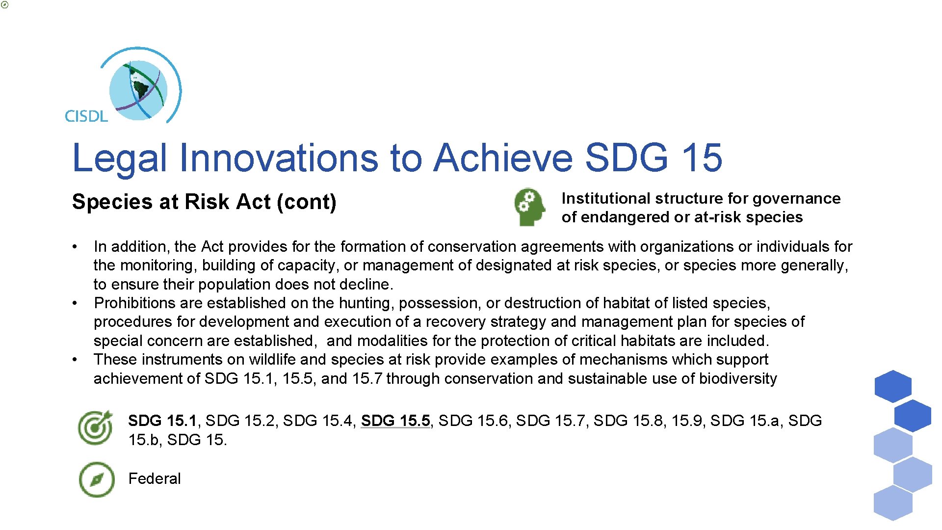 Legal Innovations to Achieve SDG 15 Species at Risk Act (cont) • • •
