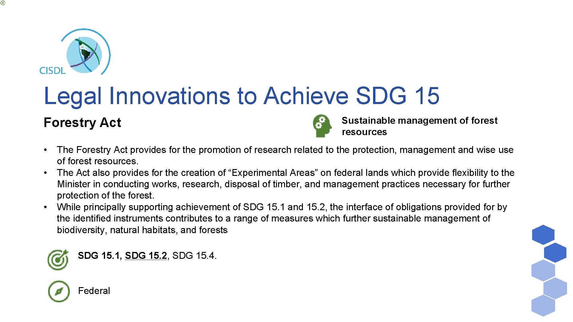 Legal Innovations to Achieve SDG 15 Forestry Act • • • Sustainable management of