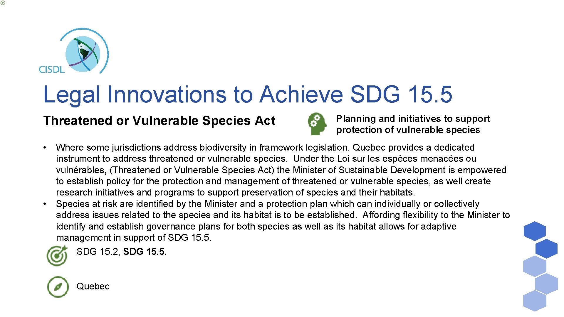 Legal Innovations to Achieve SDG 15. 5 Threatened or Vulnerable Species Act • •